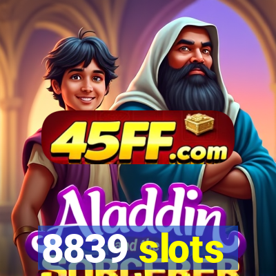 8839 slots